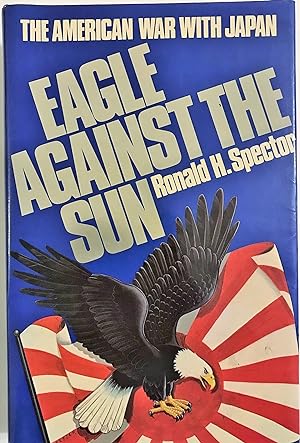 Eagle against the Sun: The American War with Japan