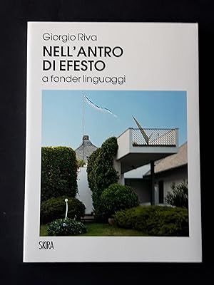Riva Giorgio, Nell'antro di Efesto, Skira, 2019 - I