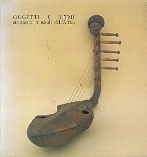 Oggetti e ritmi : strumenti musicali dell'Africa : Museo Luigi Pigorini, Roma, piazzale Marconi, ...