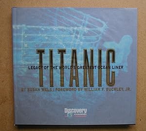 Titanic: Legacy of the World's Greatest Ocean Liner.