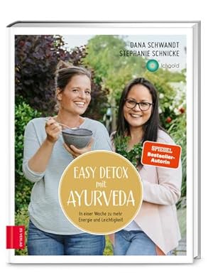 Easy Detox mit Ayurveda : In einer Woche zu mehr Energie und Leichtigkeit