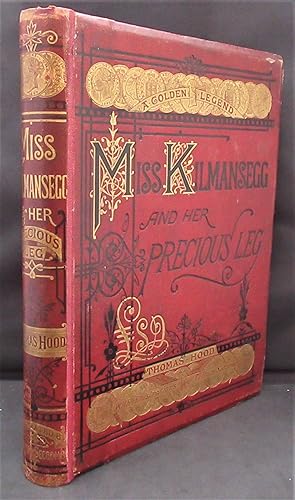 Miss Kilmansegg and Her Precious Leg : a Golden Legend . with sixty illustrations by Thos. S. Sec...