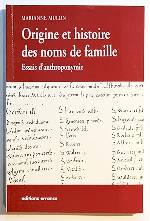 ORIGINE ET HISTOIRE DES NOMS DE FAMILLE Essai d'anthroponymie.