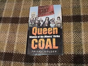 Queen Coal: Women Of The Miners' Strike