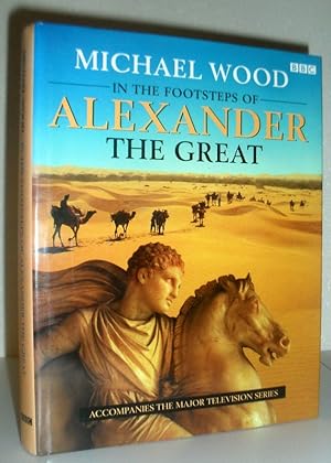 In the Footsteps of Alexander the Great - A Journey From Greece to Asia