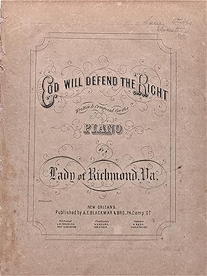 GOD WILL DEFEND THE RIGHT: Written and Composed for the Piano by a Lady of Richmond, Va [Confeder...