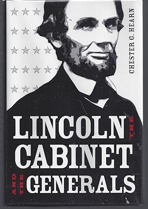 Lincoln, the Cabinet, and the Generals