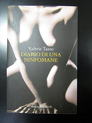 Tasso Valerie. Diario di una ninfomane. Pratiche editrice 2004.