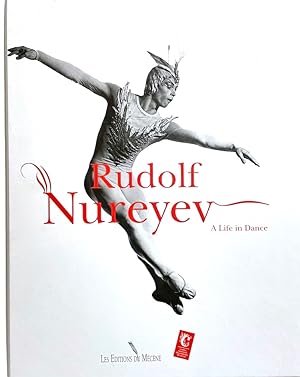 Rudolf Nureyev: A Life in Dance