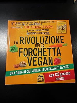 La rivoluzione della forchetta vegan. A cura di Gene Stone. Macro Edizioni 2013 - I.