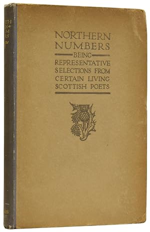 Northern Numbers, being representative selections from certain living Scottish Poets. First Series