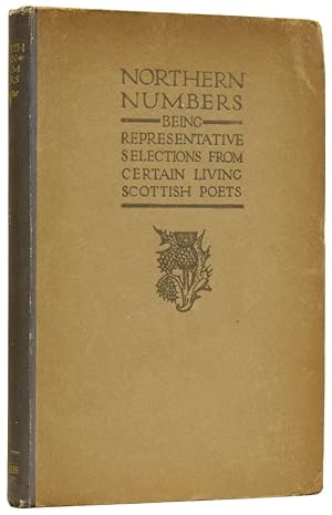 Northern Numbers, being representative selections from certain living Scottish Poets. First Series