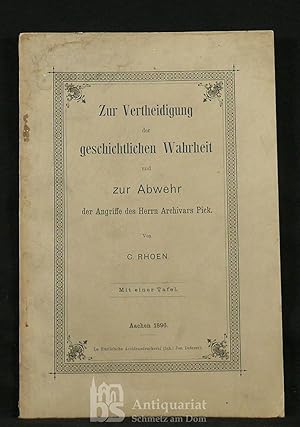 Zur Vertheidigung der geschichtlichen Wahrheit und zur Abwehr der Angriffe des Herrn Archivars Pi...