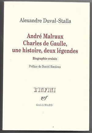 André MALRAUX, Charles de GAULLE, une Histoire, deux Légendes