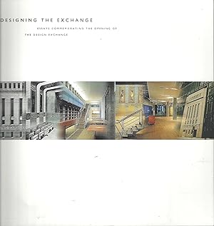 Designing the Exchange : Essays Commemorating the Opening of the Design Exchange