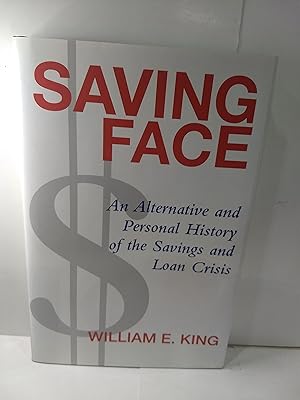 Saving Face: An Alternative and Personal Account of the Savings & Loan Crisis