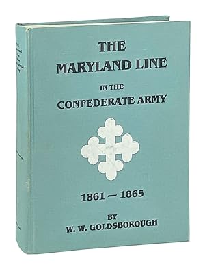 The Maryland Line in the Confederate Army: 1861-1865