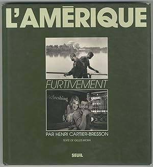 L'Amerique Furtivement. Photographies Henri Cartier-Bresson USA 1935/1975