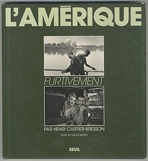 L'Amerique Furtivement. Photographies Henri Cartier-Bresson USA 1935/1975