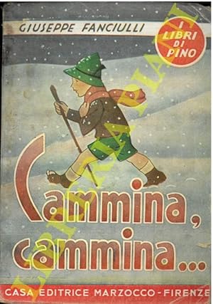 Cammina, cammina . Racconti - Fiabe. Illustrazioni di Francesco Carnevali.