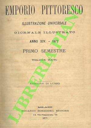 Emporio pittoresco. Illustrazione Universale. 1877. Anno XIV. Vol. XXVI e XXVII.