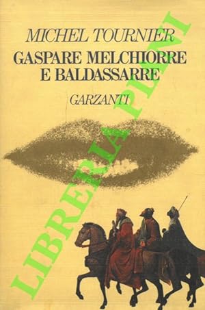 Gaspare Melchiorre e Baldassarre.