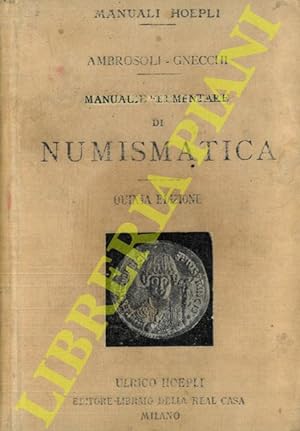 Manuale elementare di numismatica. Quinta edizione completamente rivista.