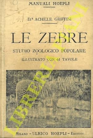 Le zebre. Studio zoologico popolare. Storia biologia sistematica. La zebra imperiale (Equus Grevy...