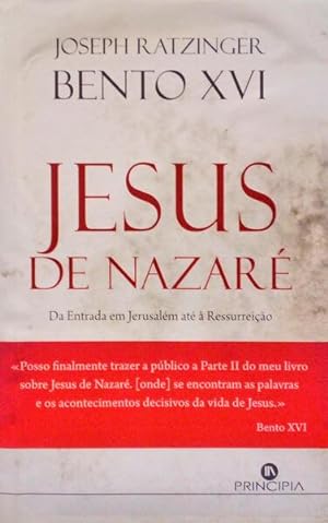 JESUS DE NAZARÉ - PARTE II, DA ENTRADA EM JERUSALÉM ATÉ À RESSURREIÇÃO.
