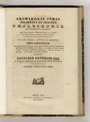 Criminalis juris theoretici et pratici philosophia, erothematibus exposita post delictorum nomenc...