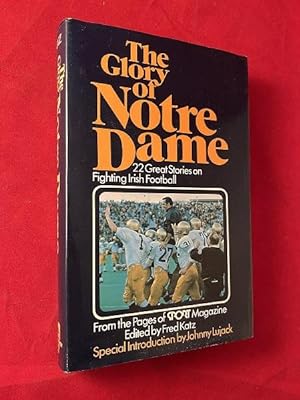 The Glory of Notre Dame: 22 Great Stories on Fighting Irish Football