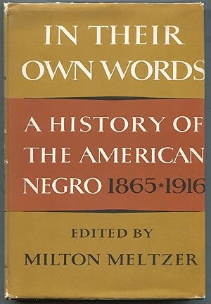 In Their Own Words; A History of the American Negro: 1865-1916