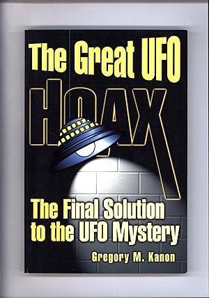 The Great UFO Hoax / The Final Solution to the UFO Mystery
