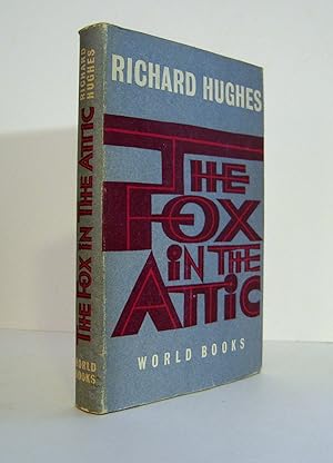 The Fox in the Attic, A Novel by Richard Hughes, Published in 1962 by World Books Through the Rep...