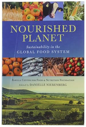 NOURISHED PLANET: SUSTAINABILITY IN THE GLOBAL FOOD SYSTEM.: