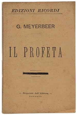 IL PROFETA. Opera in cinque atti di Scribe. Teatro alla Scala, Carnevale-Quaresima 1884-85.: