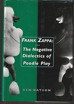 Frank Zappa: The Negative Dialectics of Poodle Play