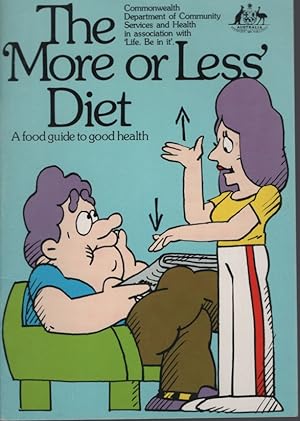 THE MORE OR LESS DIET: A FOOD GUIDE TO GOOD HEALTH