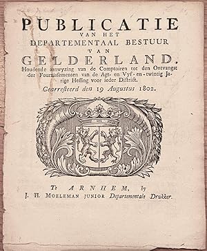 [Pamphlet, Gelderland, Taxes, 1802] Publicatie van het departementaal bestuur van Gelderland, hou...