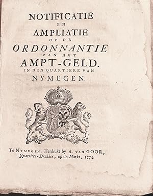 [Pamphlet, Nijmegen, 1774] Notificatie en Ampliatie op de Ordonnantie van het Ampt-Geld in den qu...