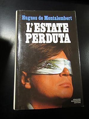 de Montalembert Hugues. L'estate perduta. Mondadori 1989 - I.