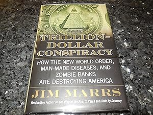 The Trillion-Dollar Conspiracy: How the New World Order, Man-Made Diseases, and Zombie Banks Are ...
