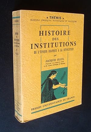 Histoire des Institutions - De l'époque franque à la Révolution -
