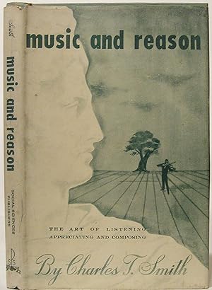 Music and Reason: The Art of Listening Appreciating and Composing