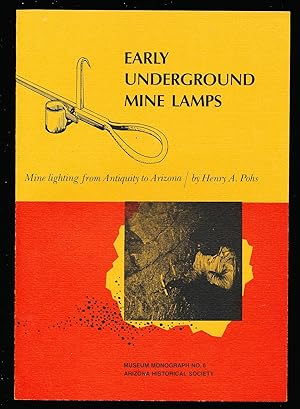 Early Underground Mine Lamps: Mine lighting from Antiquity to Arizona