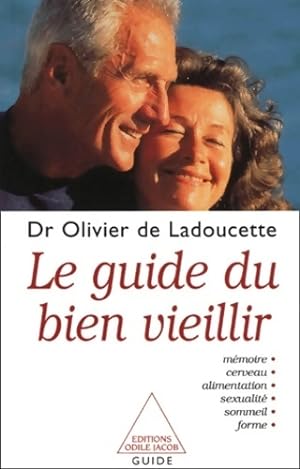 Le guide du bien vieillir - Olivier De Ladoucette