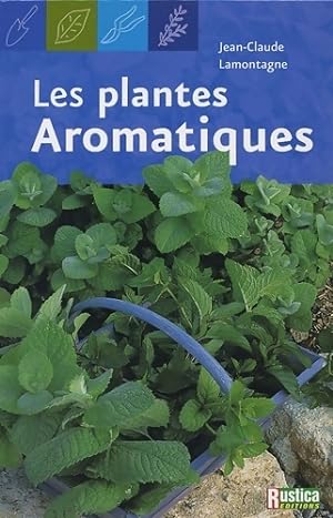 Les plantes aromatiques - Jean-Claude Lamontagne