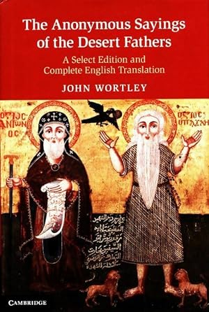 The anonymous sayings of the desert fathers - John Wortley