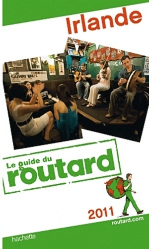 Guide du routard Irlande 2011 - Collectif