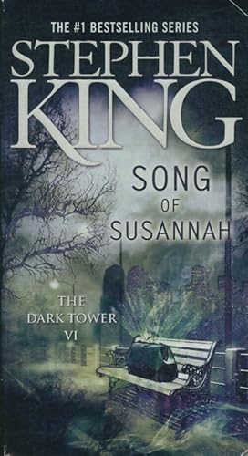 The dark tower VI : Song of Susannah- - Stephen King